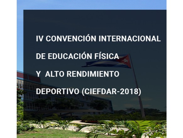 Evento - IV CONVENCIÓN INTERNACIONAL DE EDUCACIÓN FÍSICA Y ALTO RENDIMIENTO DEPORTIVO 